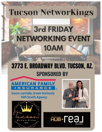 1/16: WANT TO BE PART OF THE BEST FREE NETWORKING EVENT IN TUCSON ? (TUCSON)