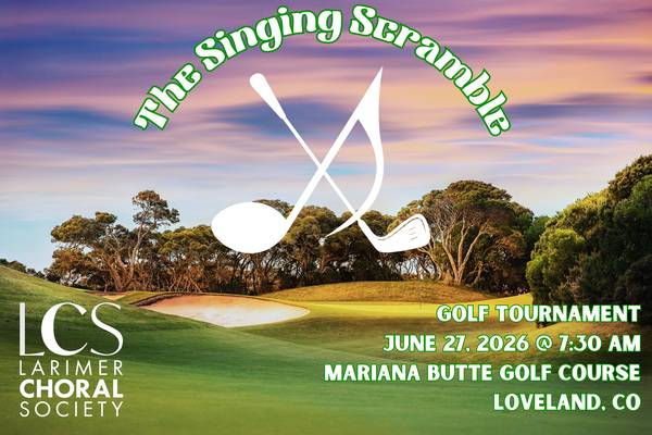 6/27: Singing Scramble: A Fundraiser Golf Tournament for Larimer Choral Soci (Loveland)