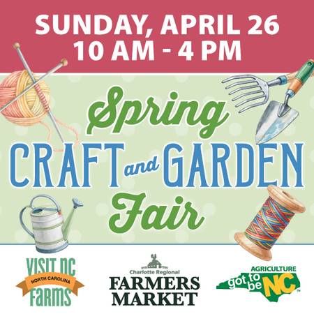 4/26: Spring Craft and Garden Fair at the Charlotte Regional Farmers Market (Charlotte, NC)