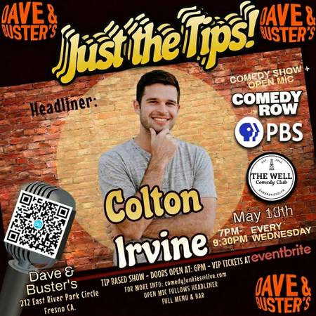 JUST THE TIPS Comedy headlining Colton Irvine (Fresno)