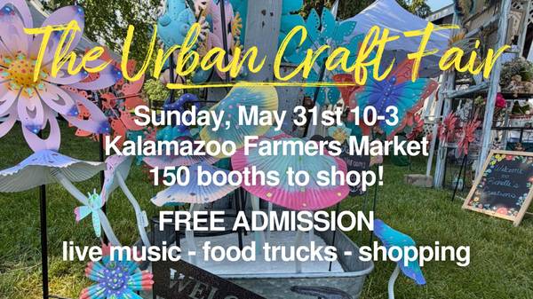 URBAN CRAFT FAIR - MAY 31st 10-3 live music, shopping, food trucks! (Kalamazoo Farmers Market)