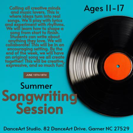 6/15-6/18: Songwriting Session-June 15th-18th at DanceArt Studio (Garner/Johnston County/Cleveland School Area)